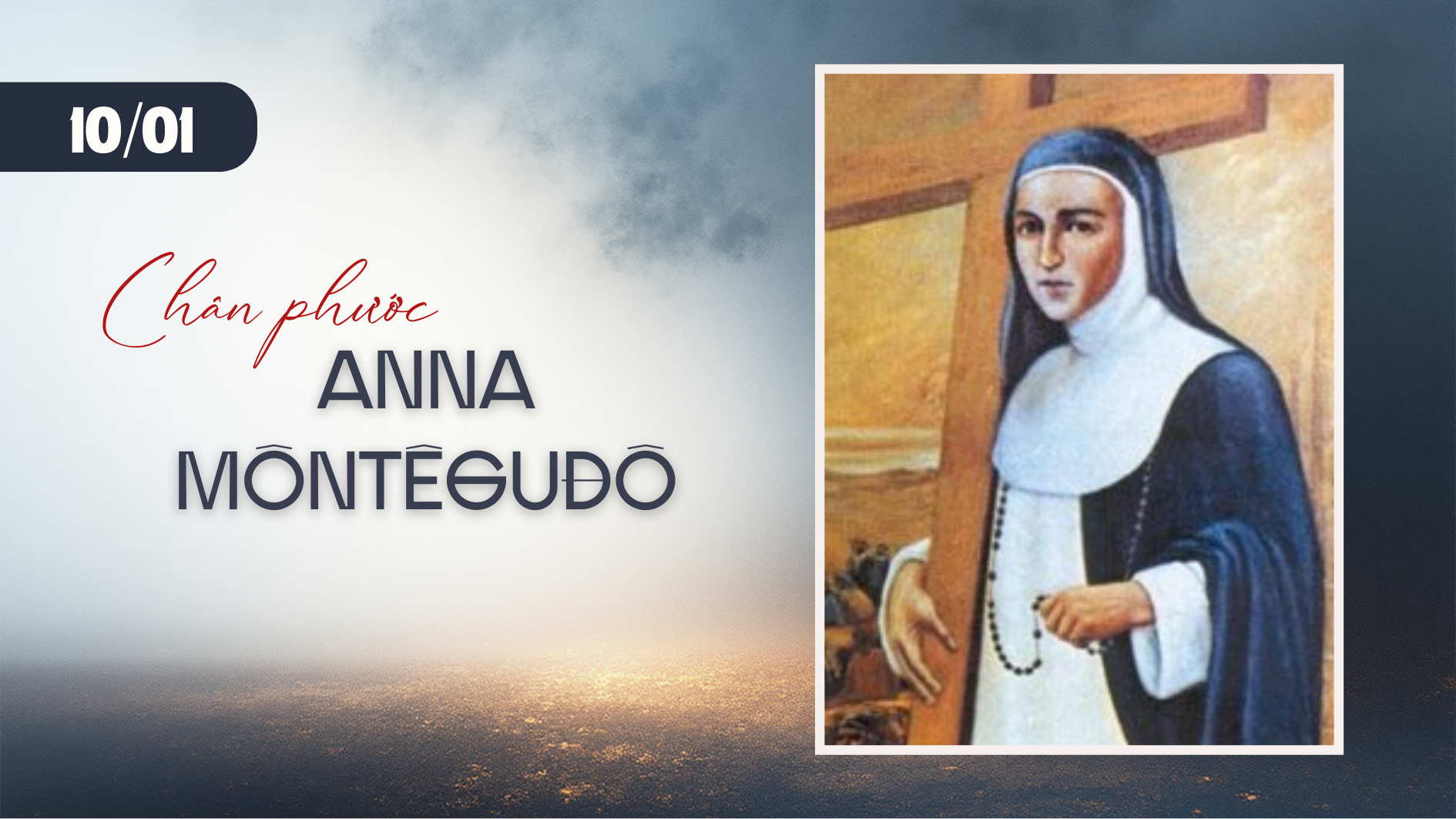 Ngày 10/01 - Chân phước An-na Môn-tê-gu-đô